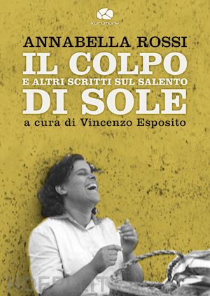 rossi annabella - il colpo di sole. e altri scritti sul salento