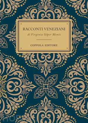 olper monis virginia - racconti veneziani