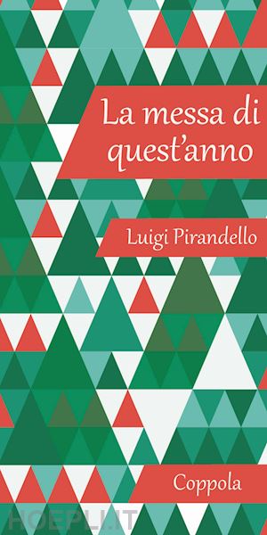 pirandello luigi - la messa di quest'anno