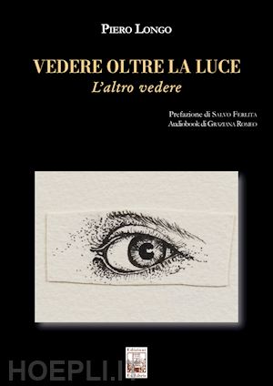 longo piero - vedere oltre la luce. l'altro vedere. con audiobook