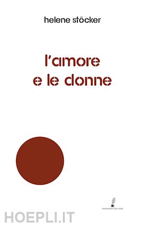 stöcker helene - l'amore e le donne