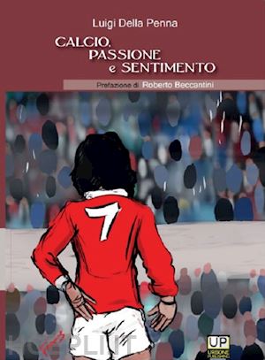 della penna luigi - calcio passione e sentimento