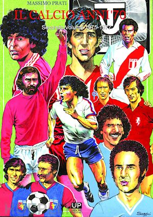 prati massimo - il calcio anni '70 . vol. 2: 1975-1977