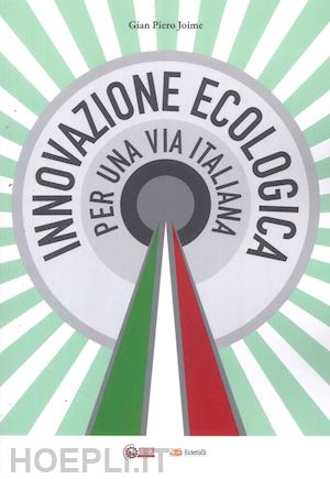 joime gian piero - innovazione ecologica. per una via italiana