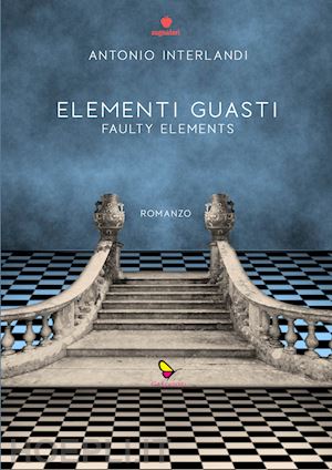 interlandi antonio - elementi guasti. faulty elements. ediz. multilingue