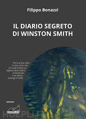 bonazzi filippo - il diario segreto di winston smith