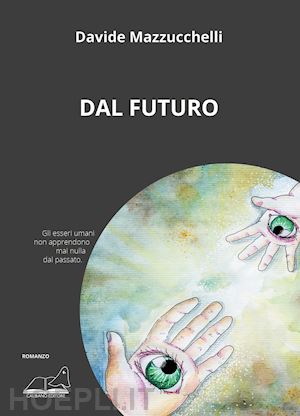 mazzucchelli davide - dal futuro