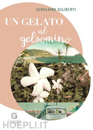 giliberti girolamo - un gelato al gelsomino