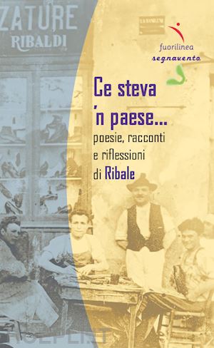 ribale - ce steva 'n paese.... poesie, racconti e riflessioni di ribale