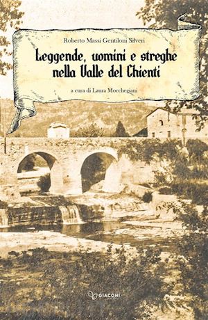 gentiloni silveri roberto massi - leggende uomini e streghe nella valle del chienti. nuova ediz.