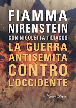 nirenstein fiamma - la guerra antisemita contro l'occidente