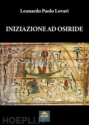 lovari leonardo paolo - iniziazione ad osiride