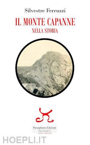 ferruzzi silvestre - il monte capanne nella storia