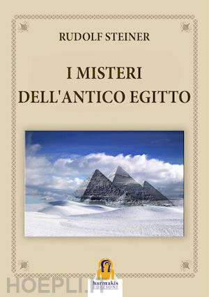 steiner rudolf; agnolucci p. (curatore) - i misteri dell'antico egitto