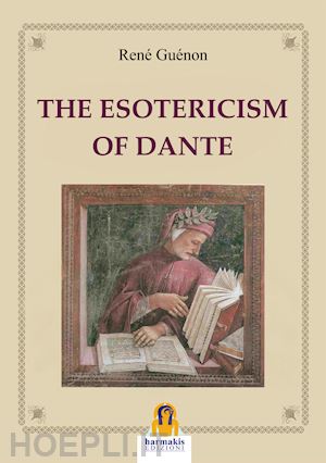 guénon rené - the esotericism of dante