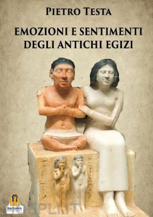 testa pietro - emozioni e sentimenti degli antichi egizi