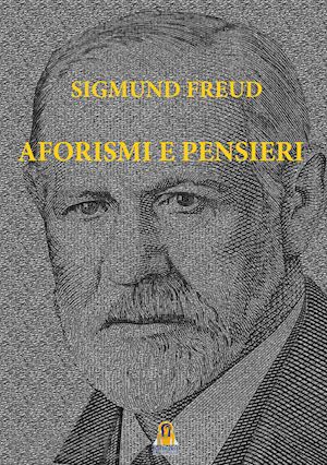 freud sigmund - aforismi e pensieri