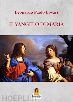 lovari leonardo paolo - il vangelo di maria