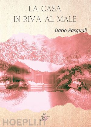 pasquali dario - la casa in riva al male