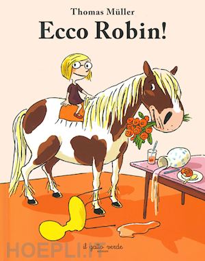 muller thomas - ecco robin! ediz. a colori