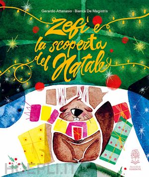 attanasio gerardo - zefi' e la scoperta del natale. ediz. a colori