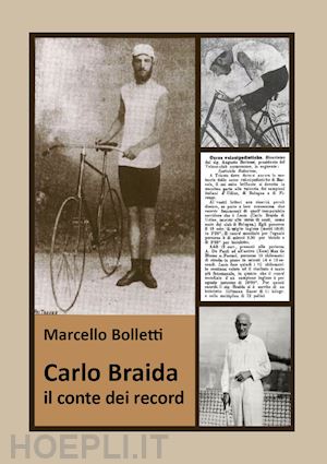 bolletti marcello - carlo braida. il conte dei record. storia del pioniere friulano degli sport