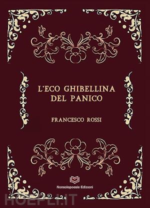 rossi francesco - l'eco ghibellina del panico