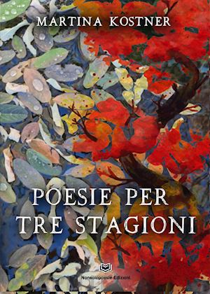 kostner martina - poesie per tre stagioni