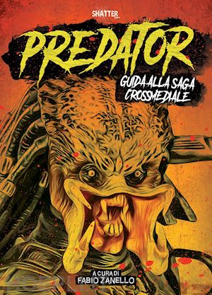 zanello f. (curatore) - predator. guida alla saga crossmediale