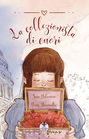 belancini sara - la collezionista di cuori. ediz. illustrata