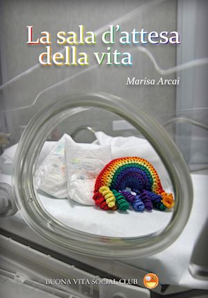 arcai marisa - la sala d'attesa della vita. nuova ediz.