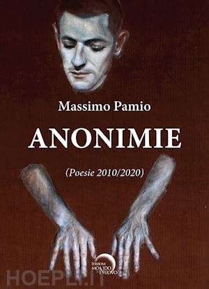 pamio massimo - anonimie. poesie 2010-2020
