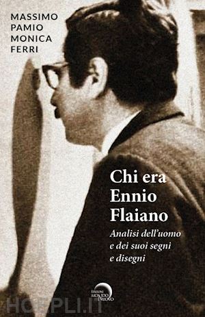 pamio massimo; ferri monica - chi era ennio flaiano