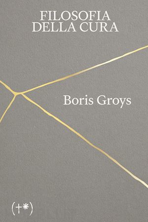 groys boris - filosofia della cura