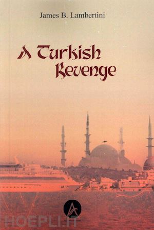 lambertini james b. - a turkish revenge