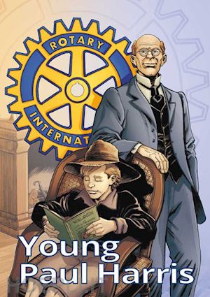 meucci andrea - young paul harris. the youth of rotary's founder