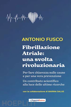 fusco antonio; dalus marina - fibrillazione atriale: una svolta rivoluzionaria