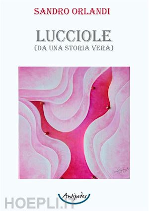 orlandi sandro - lucciole. (da una storia vera)