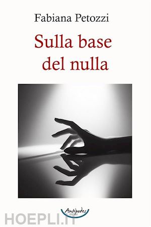 petozzi fabiana - sulla base del nulla