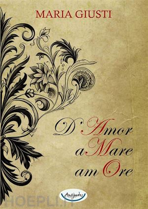 giusti maria - d'amor amare amore