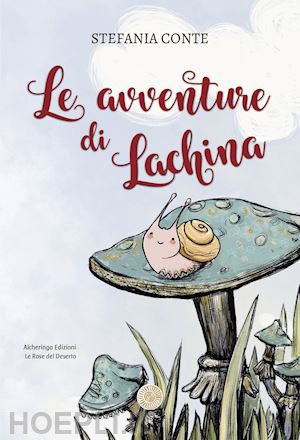 conte stefania - le avventure di lachina. ediz. illustrata