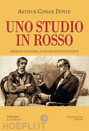 doyle arthur conan - uno studio in rosso. sherlock holmes, il poliziotto dilettante