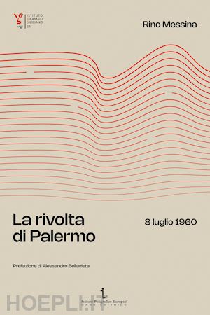 messina rino - la rivolta di palermo. 8 luglio 1960