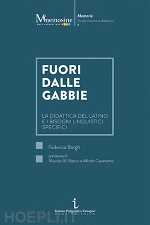 borgh federica - fuori dalle gabbie. la didattica del latino e i bisogni linguistici specifici