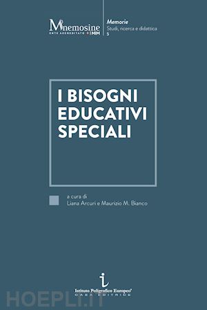 arcuri liana; bianco maurizio massimo; augello rosanna - i bisogni educativi speciali