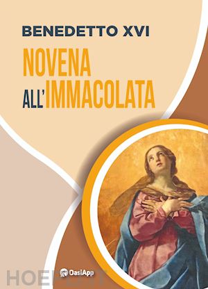 benedetto xvi (joseph ratzinger) - novena all'immacolata