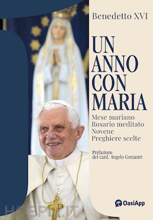 benedetto xvi (joseph ratzinger) - un anno con maria