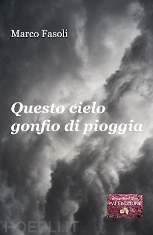 fasoli marco - questo cielo gonfio di pioggia