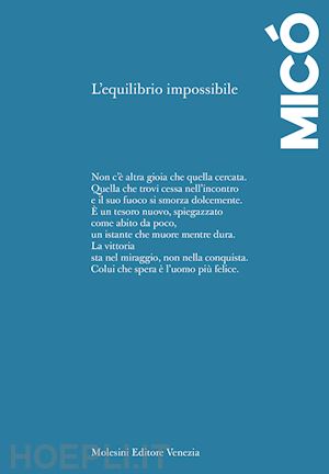 micó josé maría - l'equilibrio impossibile. ediz. spagnola e italiana