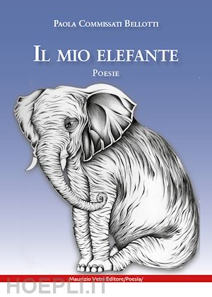 commissati bellotti paola - il mio elefante